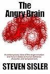 The Angry Brain: A contemporary view of the anger emotion and how it relates to human behavior, character, and temperament.