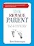 THE REMADE PARENT: Why We Are Losing Our Children & How We Can Get Them Back