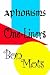 Aphorisms, One-Liners, Bon ...