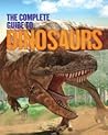 The Complete Guide to Dinosaurs