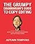 The Grumpy Grammarian's Guide To Copy Editing: Active Voice, Awkward Encounters, And The Oxford Comma