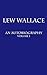 Lew Wallace: An Autobiograp...