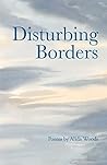 Disturbing Borders by Alida Woods