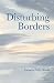 Disturbing Borders