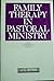 Family Therapy in Pastoral Ministry