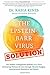 The Epstein-Barr Virus Solution: The Hidden Undiagnosed Epidemic of a Virus Destroying Millions of Lives through Chronic Fatigue, Autoimmune Disorders and Cancer