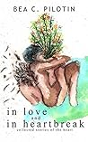 In Love and In Heartbreak: collected stories of the heart