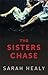 Sisters Chase by Sarah Healy