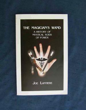 The Magician's Wand: A History of Mystical Rods of Power (Paperback)