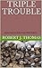 Triple Trouble (Jess Willia...