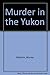 Murder in the Yukon