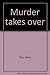 Murder Takes Over