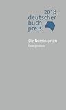 Deutscher Buchpreis 2018: Die Nominierten (Leseproben)