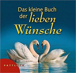 Das kleine Buch der lieben Wünsche