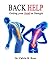 Back Help!: Getting Your He...