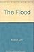 The Flood : A Novel