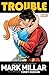 Trouble by Mark Millar (Trouble (2003-2004))