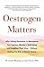 Oestrogen Matters by Carol Tavris