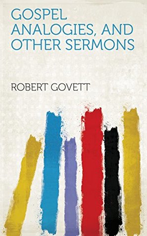 Gospel analogies, and other sermons