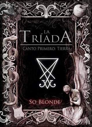 La Tríada- Canto Primero: Tierra