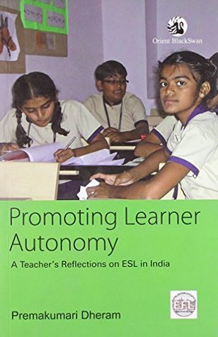 Promoting Learner Autonomy: A Teacher s Reflections on ESL in India (Paperback)