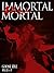 Immortal Mortal