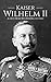 Kaiser Wilhelm II: A Life f...