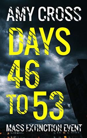 Days 46 to 53 (Mass Extinction Event, #4)