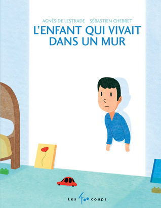 L'enfant qui vivait dans un mur (Hardcover)