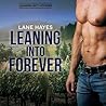 Leaning Into Forever by Lane Hayes