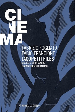Jacopetti files. Biografia di un genere cinematografico italiano