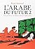 L'Arabe du futur - Tome 2 - une jeunesse au moyen orient 1984... by Riad Sattouf L'Arabe du futur - Tome 2 - une jeunesse au moyen orient 1984... by Riad Sattouf