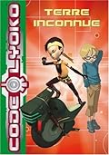 CODE LYOKO T06 : TERRITOIRE INCONNU