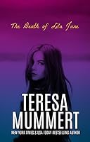 The Death of Lila Jane by Teresa Mummert