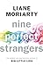 Nine Perfect Strangers by Liane Moriarty