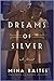 Dreams of Silver