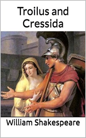 Troilus and Cressida: