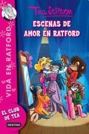 Escenas de amor en Ratford (Tea Stilton - Vida en Ratford #1)