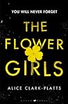 The Flower Girls by Alice Clark-Platts