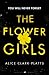 The Flower Girls by Alice Clark-Platts