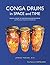 Conga Drums in Space and Time: Musical Theory of Time Positions and Polymetry, with Percussion Notation for Hand Drums