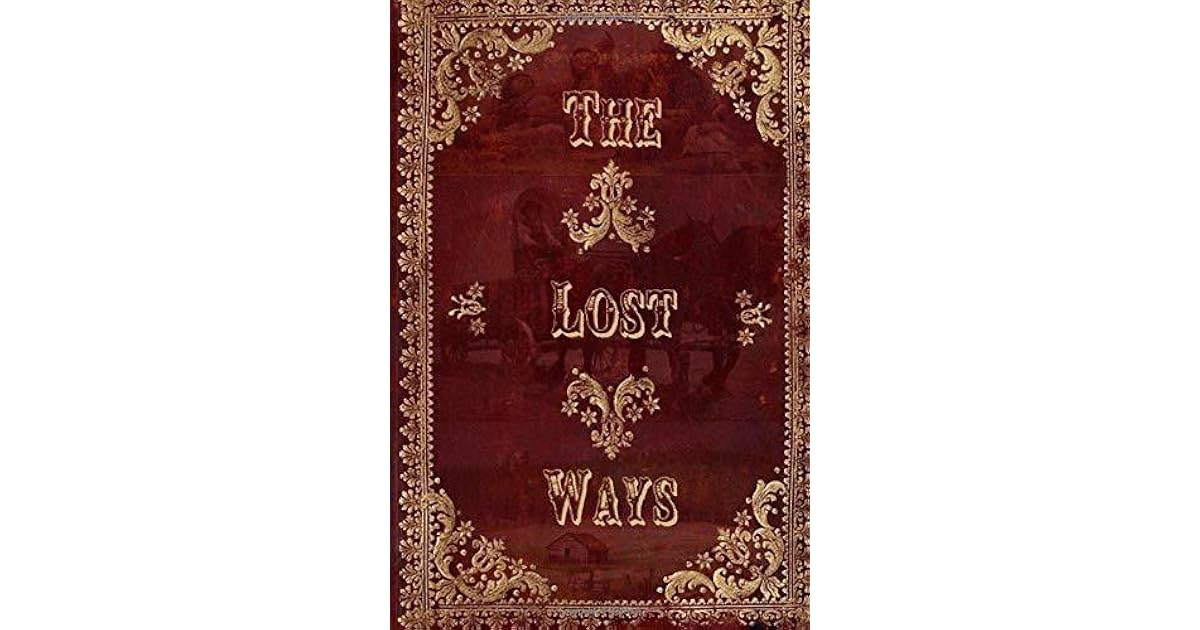 The Lost Ways Guide to Surviving Whenever & Wherever by Claude Davis