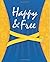 Happy & Free: A Food Journa...