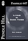 Living in Dark Times (Pendle Hill Pamphlets Book 447)