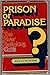 Prison or Paradise? The New Religious Cults