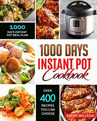 Instant Pot Cookbook: 1000 Days Instant Pot Recipes (Kindle Edition)