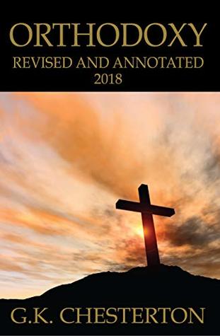 Orthodoxy: Revised and Annotated 2018