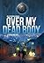 Over My Dead Body: A Supern...