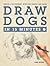 How to Draw Dogs in Fifteen (15) Minutes