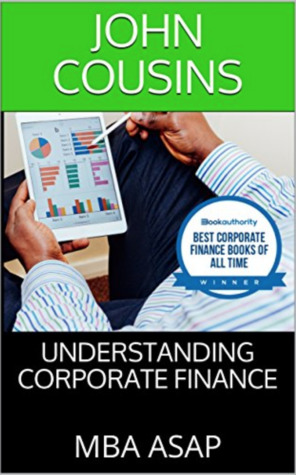 Understanding Corporate Finance: MBA ASAP (MBA ASAP 10 Minute Series)